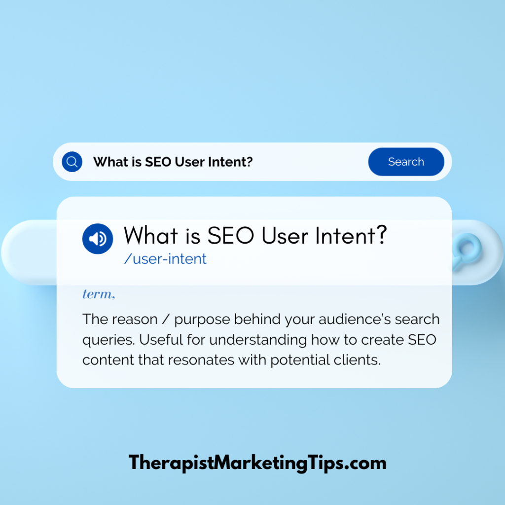 What is SEO User Intent? A Definition from TherapistMarketingTips.com